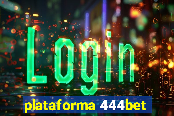 plataforma 444bet